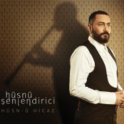 Hüsnü Şenlendirici Hüsnü Hicaz