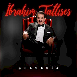 İbrahim Tatlıses Gelmesin