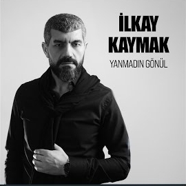 İlkay Kaymak Yanmadın Gönül