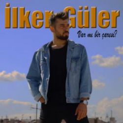 İlker Güler Var Mı Bi Çaresi