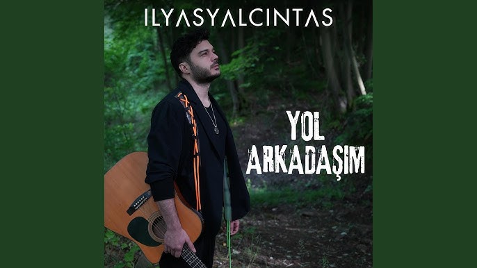 İlyas Yalçıntaş Yol Arkadaşım