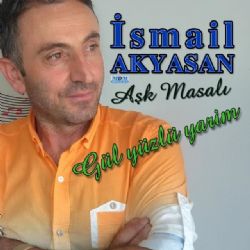 İsmail Akyasan Gül Yüzlü Yarim