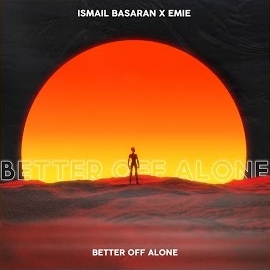 İsmail Başaran Better Off Alone