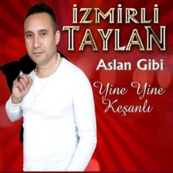 İzmirli Taylan Aslan Gibi