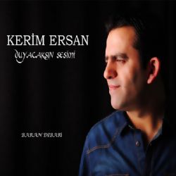 Kerim Ersan Duyacaksın Sesimi