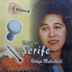 Konyalı Şerife Konya Muhabbeti