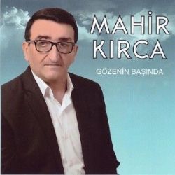 Mahir Kırca Gözenin Başında