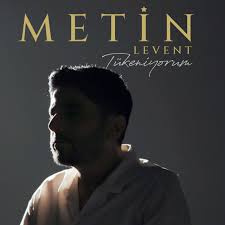 Metin Levent Tükeniyorum