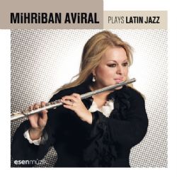 Mihriban Aviral Plays Latin Jazz