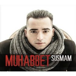 Muhabbet Susmam