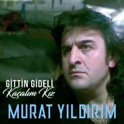 Murat Yıldırım Gittin Gideli