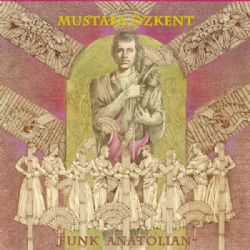 Mustafa Özkent Funk Anatolian