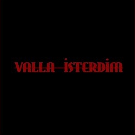 Valla İsterdim