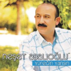 Neşet Abalıoğlu Yüreğin Yansın