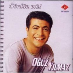 Oğuz Yılmaz Gördün Mü