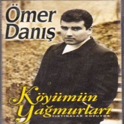 Ömer Danış Köyümün Yağmurları