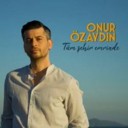 Onur Özaydın Tüm Şehir Emrinde