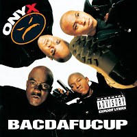 Onyx BACDAFUCUP