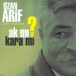 Ozan Arif Sizden Vazgeçmem Ak Mı Kara Mı