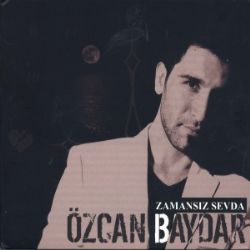 Özcan Baydar Zamansız Sevda