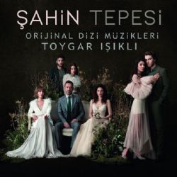 Şahin Tepesi Şahin Tepesi Dizi Müzikleri