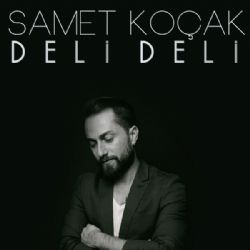 Samet Koçak Deli Deli