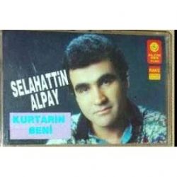 Selahattin Alpay Kurtarin Beni