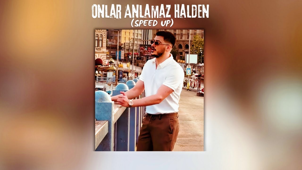 Onlar Anlamaz Halden