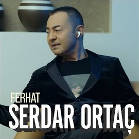 Serdar Ortaç Ferhat