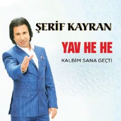 Şerif Kayran Yav He He