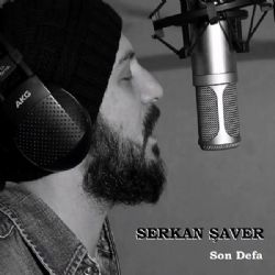 Serkan Saver Son Defa