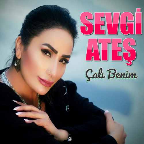 Sevgi Ateş Çalı Benim