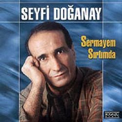 Seyfi Doğanay Sermayem Sırtımda