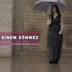 Sinem Sönmez Acılarım Acıtsın Canını