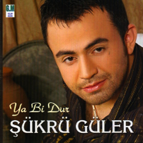 Şükrü Güler Ya Bi Dur