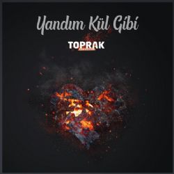 Toprak Kardeşler Yandım Kül Gibi