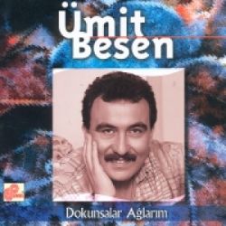 Dokunsalar Ağlarım