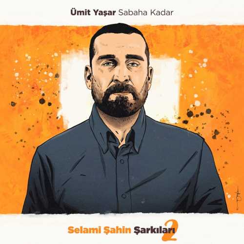 Ümit Yaşar Sabaha Kadar Selami Şahin Şarkıları 2