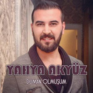 Yahya Akyüz Duman Olmuşum