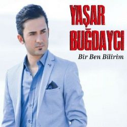 Yaşar Buğdaycı Bir Ben Bilirim