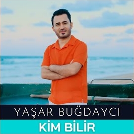 Yaşar Buğdaycı Kim Bilir