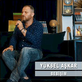 Yüksel Aşkar Bebişim