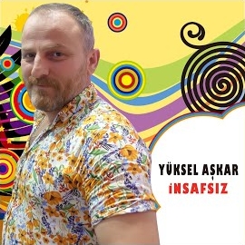 Yüksel Aşkar İnsafsız