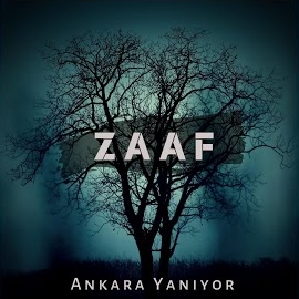 Zaaf Ankara Yanıyor